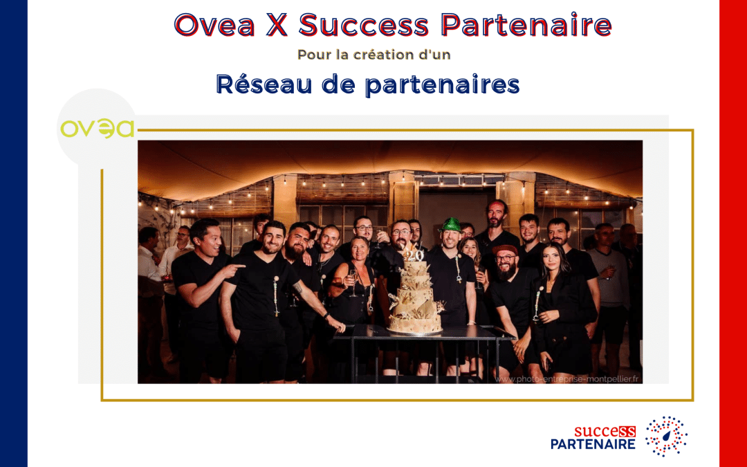 Nouvelle collaboration entre OVEA et Success Partenaire
