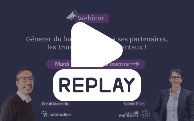 Replay – webinar Nomination X Success Partenaire : « Générer du business grâce à ses partenaires : les 3 piliers fondamentaux »
